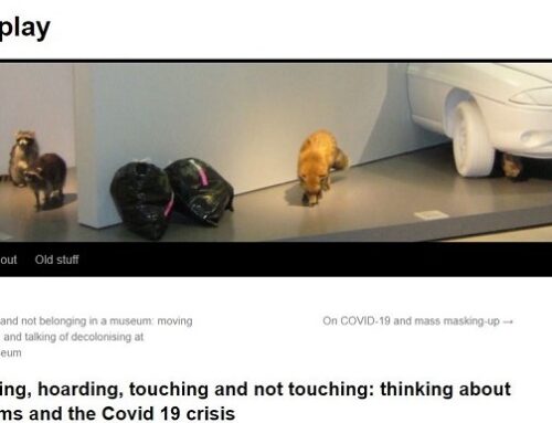 Collecting, hoarding, touching and not touching: thinking about museums and the Covid 19 crisis